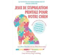 Kyla Denault Jeux de stimulation mentale pour votre chien (Tascabile)