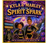 Kyla & Marley and the Spirit Spark: A Wonder World Adventure