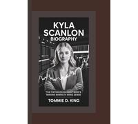 KYLA SCANLON BIOGRAPHY: The TikTok Economist Who’s Making Markets Make Sense