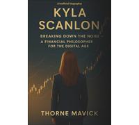 Kyla Scanlon: Breaking Down the Noise-A Financial Philosopher for the Digital Age