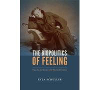 Kyla Schuller The Biopolitics of Feeling (Tascabile)
