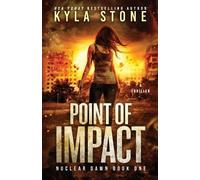 Kyla Stone Point of Impact (Tascabile) Nuclear Dawn