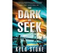 Kyla Stone The Dark We Seek (Tascabile) Lost Light