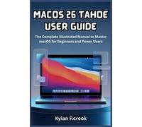 Kylan P Crook macOS 26 Tahoe User Guide (Tascabile)