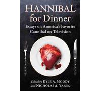 Kyle A. Moody Hannibal for Dinner (Tascabile)