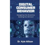Kyle Allison Digital Consumer Behavior (Tascabile)