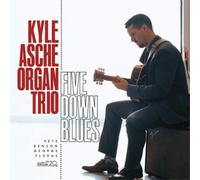 Kyle Ashe Organ Trio Five Down Blues (CD) Album