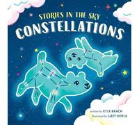 Kyle Brach Stories in the Sky: Constellations (Libro di cartone)