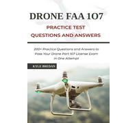 Kyle Bredan Drone FAA 107 License Practice Test Questions and Answer (Tascabile)