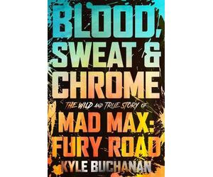 Kyle Buchanan Blood, Sweat & Chrome (Copertina rigida)