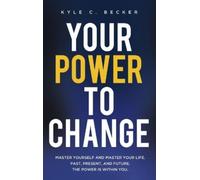 Kyle C Becker Your Power to Change (Copertina rigida)
