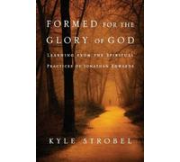 Kyle C. Strobel Formed for the Glory of God - Learning from the Spir (Tascabile)
