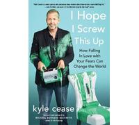 Kyle Cease I Hope I Screw This Up (Tascabile)