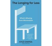 Kyle Chayka The Longing for Less (Tascabile) Bloomsbury