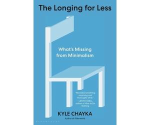 Kyle Chayka The Longing for Less (Tascabile) Bloomsbury