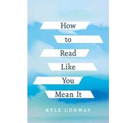 Kyle Conway How to Read Like You Mean It (Tascabile) Cultural Dialectics