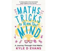 Kyle D. Evans Maths Tricks to Blow Your Mind (Copertina rigida)