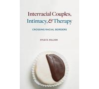 Kyle D. Killian Interracial Couples, Intimacy, and Therapy (Copertina rigida)