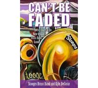 Kyle DeCoste Can't Be Faded (Tascabile) American Made Music Series