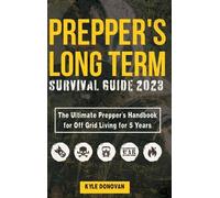 Kyle Donovan Preppers Long Term Survival Guide 2023 (Copertina rigida)