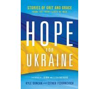Kyle Duncan Lisa Bevere Hope for Ukraine - Stories of Grit and Gra (Tascabile)