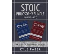 Kyle Faber Stoic Philosophy Bundle (Books 1 and 2) (Tascabile) Stoic Philosophy