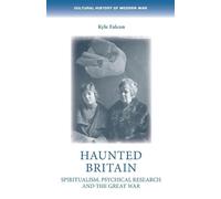 Kyle Falcon Haunted Britain (Tascabile) Cultural History of Modern War