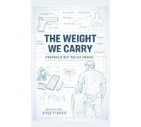 Kyle Fisher The Weight We Carry (Tascabile)