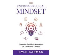 Kyle Garman The Entrepreneurial Mindset (Tascabile)