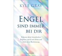 Kyle Gray Angel Engel sind immer bei dir: Erkenne deine himmlischen (Tascabile)
