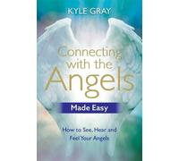 Kyle Gray Connecting with the Angels Made Easy (Tascabile)