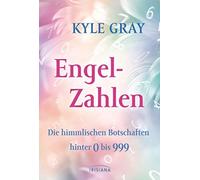 Kyle Gray Engel-Zahlen: Die himmlischen Botschaften hinter 0 (Copertina rigida)