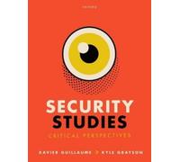 Kyle Grayson Xavier Guillaum Security Studies: Critical Perspective (Tascabile)