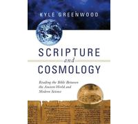 Kyle Greenwood Scripture and Cosmology - Reading the Bible Between t (Tascabile)