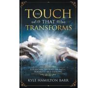 Kyle Hamilton Barr The Touch That Transforms (Tascabile)