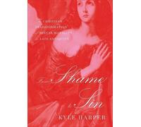 Kyle Harper From Shame to Sin (Tascabile) Revealing Antiquity