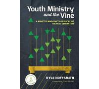 Kyle Hoffsmith Youth Ministry and the Vine (Tascabile)