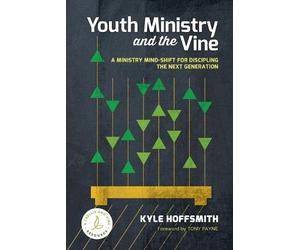 Kyle Hoffsmith Youth Ministry and the Vine (Tascabile)