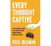 Kyle Idleman Every Thought Captive (Copertina rigida)