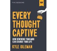Every Thought Captive Video Study: Calm the Mental Chaos That Keeps You Stuck, Drains Your Hope, and Holds You Back