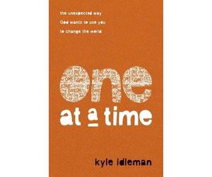 Kyle Idleman One at a Time - The Unexpected Way God Wants to Use You (Tascabile)