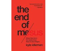Kyle Idleman The End of Me (Tascabile)