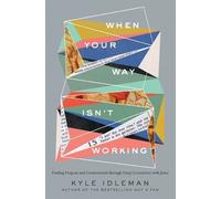 Kyle Idleman When Your Way Isn't Working (Tascabile)