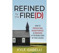 Kyle Isabelli Refined by the Fire(d) (Tascabile)