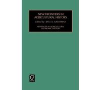 Kyle Kauffman New Frontiers in Agricultural History (Copertina rigida)