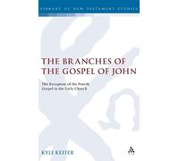Kyle Keefer The Branches of the Gospel of John (Copertina rigida)