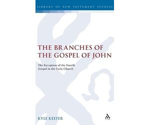 Kyle Keefer The Branches of the Gospel of John (Copertina rigida)
