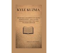 KYLE KUZMA: From NBA Champion to Media Personality, and Facing Challenges Like the 2025 Playoff Opener