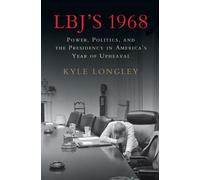 Kyle Longley LBJ's 1968 (Copertina rigida)