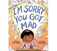 Kyle Lukoff I'm Sorry You Got Mad (Copertina rigida)